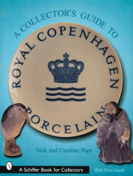 Title: A Collector's Guide to Royal Copenhagen Porcelain, Author: Nick & Caroline Pope