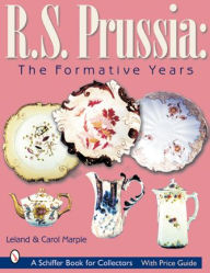 Title: R.S. Prussia: The Formative Years, Author: Leland & Carol Marple