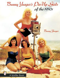 Title: Bunny Yeager's Pin-up Girls of the 1950s, Author: Bunny Yeager
