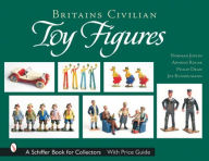 Title: Britains Civilian Toy Figures, Author: Norman Joplin