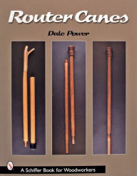 Title: Router Canes, Author: Dale Power