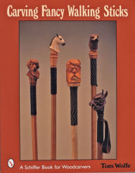 Title: Carving Fancy Walking Sticks, Author: Tom Wolfe