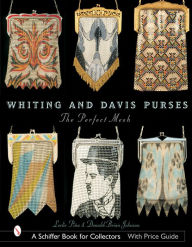 Title: Whiting & Davis Purses: The Perfect Mesh, Author: Leslie Piña
