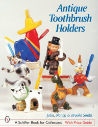 Title: Antique Toothbrush Holders, Author: John