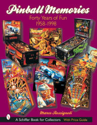 Title: Pinball Memories: Forty Years of Fun 1958-1998, Author: Marco Rossignoli