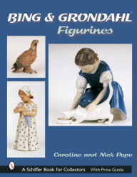 Title: Bing & GrohdahlT Figurines, Author: Caroline and Nick Pope