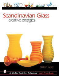Title: Scandinavian Glass: Creative Energies, Author: William L. Geary