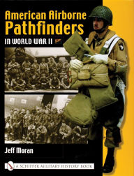 Title: American Airborne Pathfinders in World War II, Author: Jeff Moran