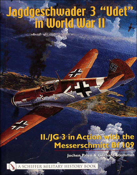 Jagdgeschwader 3 "Udet" in World War II: II./JG 3 in Action with the Messerschmitt Bf 109