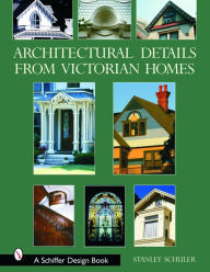 Title: Architectural Details from Victorian Homes / Edition 1, Author: Stanley Schuler