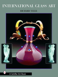 Title: International Glass Art, Author: Richard Yelle