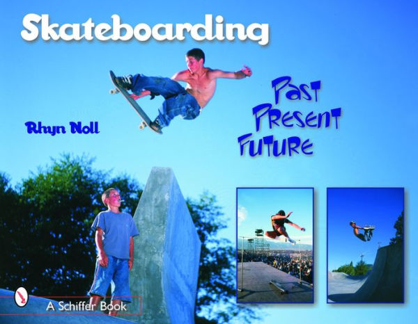 Skateboarding: Past-Present-Future