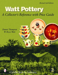 Title: Watt Pottery: A Collector's Reference with Price Guide, Author: Dennis Thompson