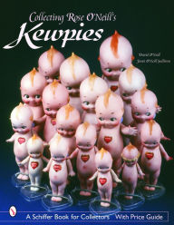 Title: Collecting Rose O'Neill's Kewpies, Author: David O'Neill