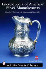 Title: Encyclopedia of American Silver Manufacturers, Author: Dorothy T. Rainwater