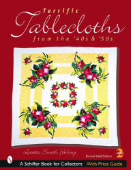 Title: Terrific Tablecloths: from the '40s & '50s, Author: Loretta Smith Fehling