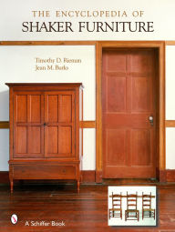 Title: The Encyclopedia of Shaker Furniture, Author: Timothy D. Rieman