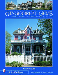 Title: Gingerbread Gems: Victorian Architecture of Cape May, Author: Tina Skinner