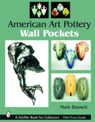 Title: American Art Pottery Wall Pockets, Author: Mark Bassett