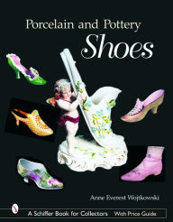 Title: Porcelain and Pottery Shoes, Author: Anne Everest Wojtkowski