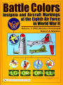 Battle Colors: Insignia and Aircraft Markings of the Eighth Air Force in World War II: Vol.1: (VIII) Bomber Command