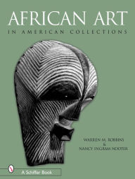 Title: African Art in American Collections, Author: Warren M. Robbins