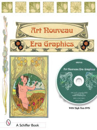 Title: Treasury of Art Nouveau Era Decorative Arts & Graphics: Ornamental Figures, Flowers, Emblemas, Landscapes, and Animals with DVD, Author: Schiffer Publishing