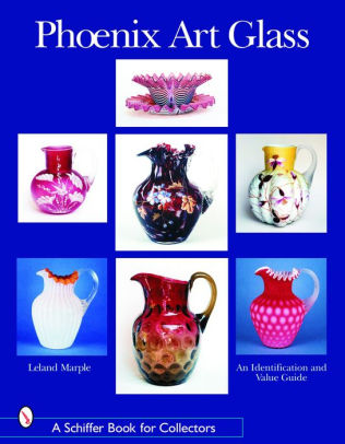 Phoenix Art Glass An Identification And Value Guide By Leland
