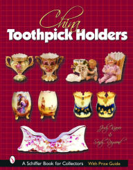 Title: China Toothpick Holders, Author: Judy Knauer