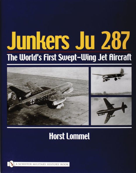 Junkers Ju 287: The World's First Swept-Wing Jet Aircraft