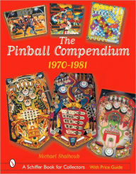 Title: The Pinball Compendium: 1970 -1981: 1970 -1981, Author: Michael Shalhoub