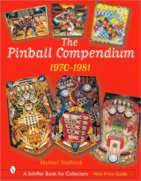 The Pinball Compendium: 1970 -1981: 1970 -1981