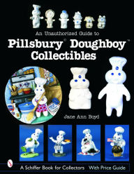 Title: An Unauthorized Guide to Pillsbury® Doughboy® Collectibles, Author: Jane Ann Boyd