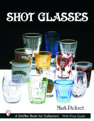 Title: Shot Glasses, Author: Mark Pickvet