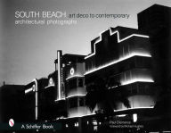 Title: South Beach Architectural Photographs: Art Deco to Contemporary, Author: Paul Clemence