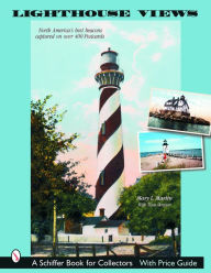 Title: Lighthouse Views: North America's Best Beacons Captured on Postcards, Author: Tina Skinner