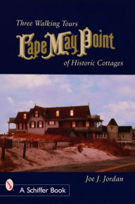 Title: Cape May Point: Three Walking Tours of Historic Cottages, Author: Joe Jordan