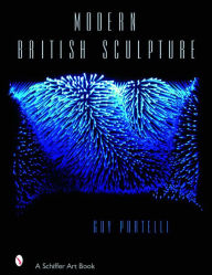 Title: Modern British Sculpture, Author: Guy Portelli