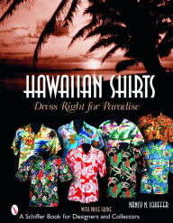Title: Hawaiian Shirts: Dress Right for Paradise, Author: Nancy N. Schiffer