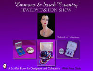 Title: Emmons & Sarah Coventry: Jewelry Fashion Show, Author: Deborah A. Robinson