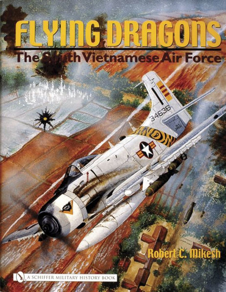 Flying Dragons: The South Vietnamese Air Force