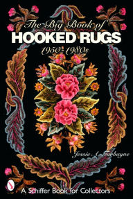 Title: The Big Book of Hooked Rugs: 1950-1980s, Author: Jessie A. Turbayne