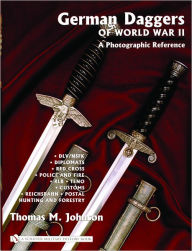 Title: German Daggers of World War II - A Photographic Reference: Volume 3 - DLV/NSFK . Diplomats . Red Cross . Police and Fire . RLB . TENO . Customs . Reichsbahn . Postal . Hunting and Forestry . Etc., Author: Thomas M. Johnson