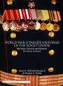 World War II Parade Uniforms of the Soviet Union: Marshals, Generals and Admirals - The Sinclair Collection