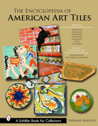 Title: The Encyclopedia of American Art Tiles: Region 4 South and Southwestern States; Region 5 Northwest and Northern California, Author: Norman Karlson