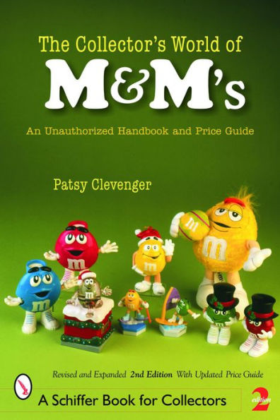 The Collector's World of M&M's®: An Unauthorized Handbook and Price Guide