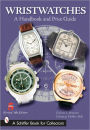 Wristwatches: A Handbook and Price Guide