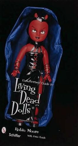 Unauthorized Guide to Collecting Living Dead DollsT