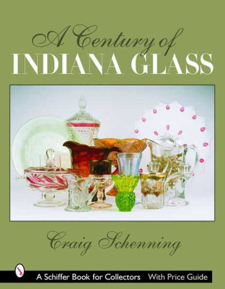 A Century of Indiana Glass: Pattern Identification and Value Guide