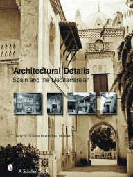 Title: Architectural Details: Spain and the Mediterannean, Author: 